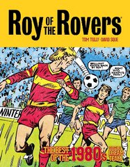 Roy of the Rovers: The Best of the 1980s Volume 2: Dream Team цена и информация | Фантастика, фэнтези | pigu.lt