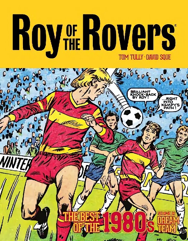 Roy of the Rovers: The Best of the 1980s Volume 2: Dream Team цена и информация | Fantastinės, mistinės knygos | pigu.lt