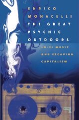 Great Psychic Outdoors: Lo-Fi Music and Escaping Capitalism New edition kaina ir informacija | Knygos apie meną | pigu.lt