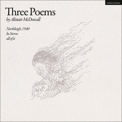 Three Poems: Northleigh, 1940; In Stereo; all of it цена и информация | Рассказы, новеллы | pigu.lt