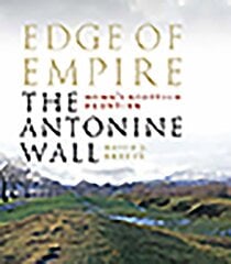 Edge of Empire, Rome's Scottish Frontier: The Antonine Wall kaina ir informacija | Istorinės knygos | pigu.lt