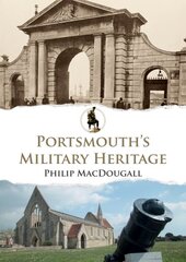 Portsmouth's Military Heritage цена и информация | Исторические книги | pigu.lt