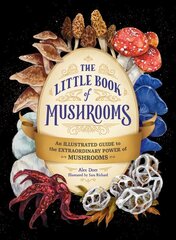 Little Book of Mushrooms: An Illustrated Guide to the Extraordinary Power of Mushrooms kaina ir informacija | Knygos apie sveiką gyvenseną ir mitybą | pigu.lt