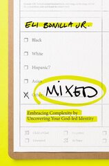 Mixed: Embracing Complexity by Uncovering Your God-led Identity kaina ir informacija | Dvasinės knygos | pigu.lt