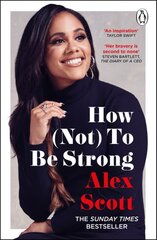 How (Not) To Be Strong: The inspirational instant Sunday Times Bestseller цена и информация | Биографии, автобиогафии, мемуары | pigu.lt