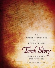 Torah Story, Second Edition: An Apprenticeship on the Pentateuch Second Edition kaina ir informacija | Dvasinės knygos | pigu.lt