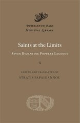 Saints at the Limits: Seven Byzantine Popular Legends цена и информация | Духовная литература | pigu.lt