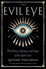 Evil Eye: The History, Mystery, and Magic of the Quiet Curse kaina ir informacija | Saviugdos knygos | pigu.lt