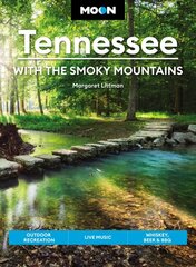 Moon Tennessee: With the Smoky Mountains (Ninth Edition): Outdoor Recreation, Live Music, Whiskey, Beer & BBQ kaina ir informacija | Kelionių vadovai, aprašymai | pigu.lt