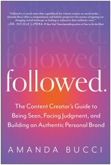 Followed: The Content Creator's Guide to Being Seen, Facing Judgment, and Building an Authentic Personal Brand цена и информация | Книги по социальным наукам | pigu.lt