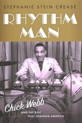Rhythm Man: Chick Webb and the Beat that Changed America цена и информация | Биографии, автобиографии, мемуары | pigu.lt