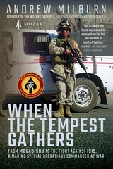When the Tempest Gathers: From Mogadishu to the Fight Against ISIS, a Marine Special Operations Commander at War kaina ir informacija | Istorinės knygos | pigu.lt