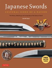 Japanese Swords: Cultural Icons of a Nation; The History, Metallurgy and Iconography of the Samurai Sword kaina ir informacija | Knygos apie meną | pigu.lt