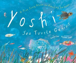 Yoshi, Sea Turtle Genius: A True Story about an Amazing Swimmer kaina ir informacija | Knygos paaugliams ir jaunimui | pigu.lt