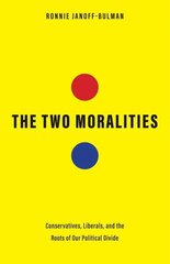 Two Moralities: Conservatives, Liberals, and the Roots of Our Political Divide kaina ir informacija | Socialinių mokslų knygos | pigu.lt