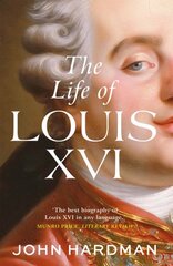 Life of Louis XVI kaina ir informacija | Biografijos, autobiografijos, memuarai | pigu.lt