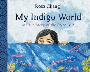 My Indigo World: A True Story About the Color Blue kaina ir informacija | Knygos mažiesiems | pigu.lt