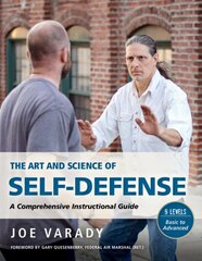 Art and Science of Self Defense: A Comprehensive Instructional Guide kaina ir informacija | Knygos apie sveiką gyvenseną ir mitybą | pigu.lt