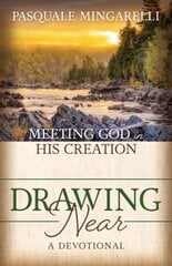 Drawing Near: Meeting God in His Creation цена и информация | Духовная литература | pigu.lt