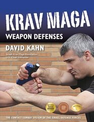Krav Maga Weapon Defenses: The Contact Combat System of the Israel Defense Forces kaina ir informacija | Knygos apie sveiką gyvenseną ir mitybą | pigu.lt