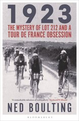 1923: The Mystery of Lot 212 and a Tour de France Obsession цена и информация | Книги о питании и здоровом образе жизни | pigu.lt