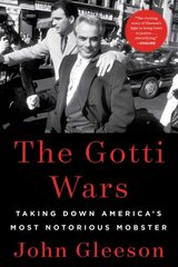 Gotti Wars: Taking Down America's Most Notorious Mobster цена и информация | Биографии, автобиографии, мемуары | pigu.lt