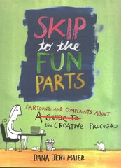 Skip to the Fun Parts: Cartoons and Complaints About the Creative Process цена и информация | Самоучители | pigu.lt