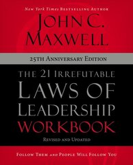 21 Irrefutable Laws of Leadership Workbook 25th Anniversary Edition: Follow Them and People Will Follow You цена и информация | Книги по экономике | pigu.lt