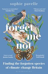 Forget Me Not: Finding the forgotten species of climate-change Britain цена и информация | Книги о питании и здоровом образе жизни | pigu.lt