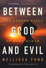 Between Good and Evil: The Stolen Girls of Boko Haram цена и информация | Биографии, автобиографии, мемуары | pigu.lt