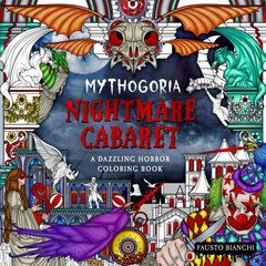 Mythogoria: Nightmare Cabaret: A Dazzling Horror Coloring Book цена и информация | Книги о питании и здоровом образе жизни | pigu.lt