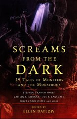 Screams from the Dark: 29 Tales of Monsters and the Monstrous kaina ir informacija | Fantastinės, mistinės knygos | pigu.lt