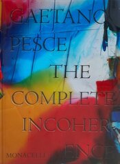 Gaetano Pesce: The Complete Incoherence kaina ir informacija | Knygos apie meną | pigu.lt