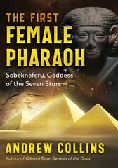 First Female Pharaoh: Sobekneferu, Goddess of the Seven Stars kaina ir informacija | Socialinių mokslų knygos | pigu.lt