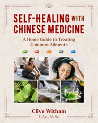 Self-Healing with Chinese Medicine: A Home Guide to Treating Common Ailments 2nd Edition, New Edition of The Book of Oriental Medicine kaina ir informacija | Saviugdos knygos | pigu.lt