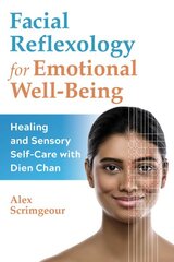 Facial Reflexology for Emotional Well-Being: Healing and Sensory Self-Care with Dien Chan kaina ir informacija | Saviugdos knygos | pigu.lt