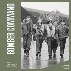 Bomber Command: IWM Photography Collection цена и информация | Исторические книги | pigu.lt