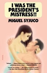 I Was the President's Mistress!!: A Novel kaina ir informacija | Fantastinės, mistinės knygos | pigu.lt
