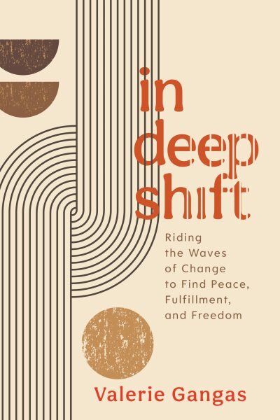 In Deep Shift: Riding the Waves of Change to Find Peace, Fulfillment, and Freedom цена и информация | Saviugdos knygos | pigu.lt