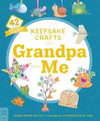 Keepsake Crafts for Grandpa and Me: 42 Activities Plus Cardstock & Stickers! цена и информация | Книги для подростков  | pigu.lt