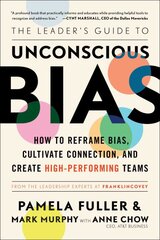 Leaders Guide to Unconscious Bias: How to Reframe Bias, Cultivate Connection, and Create High-Performing Teams kaina ir informacija | Ekonomikos knygos | pigu.lt