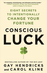 Conscious Luck: Eight Secrets to Intentionally Change Your Fortune цена и информация | Самоучители | pigu.lt
