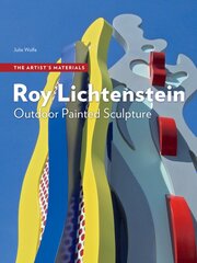 Roy Lichtenstein: Outdoor Painted Sculpture цена и информация | Книги об искусстве | pigu.lt