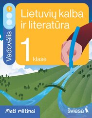 Lietuvių kalba ir literatūra. Vadovėlis 1 klasei, 1 dalis. Serija Maži milžinai kaina ir informacija | Vadovėliai | pigu.lt