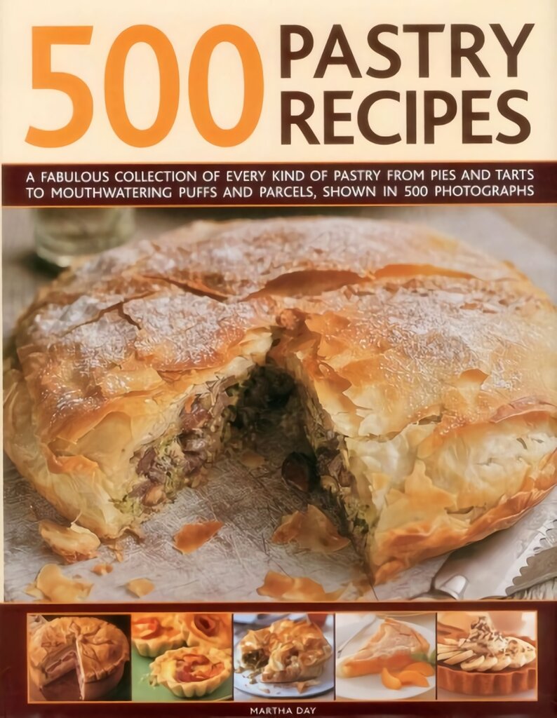 500 Pastry Recipes: A Fabulous Collection of Every Kind of Pastry from Pies and Tarts to Mouthwatering Puffs and Parcels, Shown in 500 Photographs цена и информация | Receptų knygos | pigu.lt