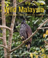 Wild Malaysia (2nd edition) 2nd Revised edition kaina ir informacija | Knygos apie sveiką gyvenseną ir mitybą | pigu.lt