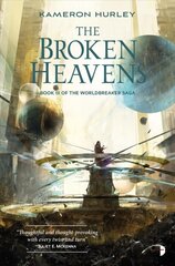 Broken Heavens: BOOK III OF THE WORLDBREAKER SAGA New edition kaina ir informacija | Fantastinės, mistinės knygos | pigu.lt