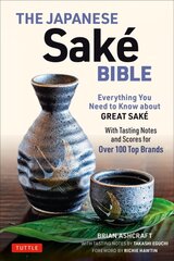 Japanese Sake Bible: Everything You Need to Know About Great Sake (With Tasting Notes and Scores for Over 100 Top Brands) kaina ir informacija | Receptų knygos | pigu.lt
