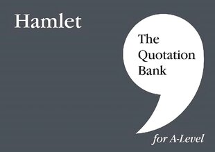 Quotation Bank: Hamlet A-Level Revision and Study Guide for English Literature 2022 цена и информация | Исторические книги | pigu.lt