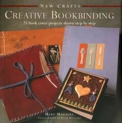 New Crafts: Creative Bookbinding: 25 Book Cover Projects Shown Step by Step цена и информация | Книги о питании и здоровом образе жизни | pigu.lt